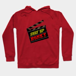 shut up honky! Hoodie